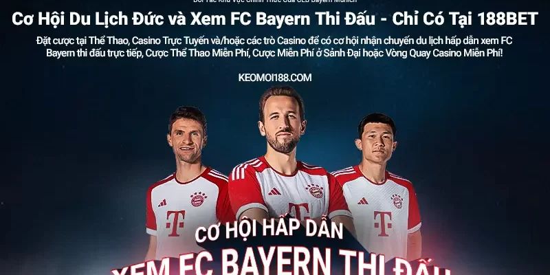 Du Lịch Đức Xem FC Bayern Thi Đấu – Chỉ Có Ở 188BET!